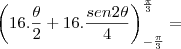 \left(16.\frac{\theta}{2}+16.\frac{sen2\theta}{4}\right)_{-\frac{\pi}{3}}^{\frac{\pi}{3}}=