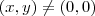 (x,y)\neq (0,0) (x,y)\neq (0,0)