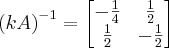 {(kA)}^{-1} = \begin{bmatrix}
-\frac{1}{4} & \frac{1}{2}\\
\frac{1}{2} & -\frac{1}{2}
\end{bmatrix} {(kA)}^{-1} = \begin{bmatrix}
-\frac{1}{4} & \frac{1}{2}\\
\frac{1}{2} & -\frac{1}{2}
\end{bmatrix}