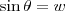\sin \theta = w