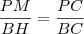 \frac{PM}{BH}=\frac{PC}{BC}