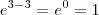 e^{3 - 3} = e^0 = 1