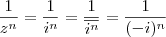 \frac{1}{z^n} = \frac{1}{i^n} = \frac{1}{\overline{i^n}} = \frac{1}{(-i)^n} \frac{1}{z^n} = \frac{1}{i^n} = \frac{1}{\overline{i^n}} = \frac{1}{(-i)^n}