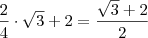 \frac{2}{4}\cdot\sqrt{3}+2=\frac{\sqrt{3}+2}{2}