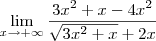 \lim_{x \to +\infty} \frac{3x^2+x-4x^2}{\sqrt{3x^2+x}+2x}