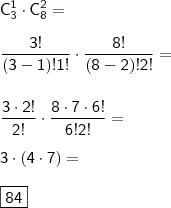 \\ \mathsf{C_{3}^{1} \cdot C_{8}^{2} =} \\\\ \mathsf{\frac{3!}{(3 - 1)!1!} \cdot \frac{8!}{(8 - 2)!2!} =} \\\\\\ \mathsf{\frac{3 \cdot 2!}{2!} \cdot \frac{8 \cdot 7 \cdot 6!}{6!2!} =} \\\\ \mathsf{3 \cdot (4 \cdot 7) =} \\\\ \boxed{\mathsf{84}}