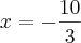 x=-\frac{10}{3}