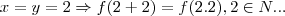 x=y=2\Rightarrow f(2+2)=f(2.2),2\in N...