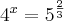 {4}^{x}={5}^{\frac{2}{3}} {4}^{x}={5}^{\frac{2}{3}}