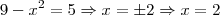 9-x^2 = 5 \Rightarrow x= \pm 2 \Rightarrow x=2