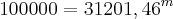 100000={31201,46}^{m} 100000={31201,46}^{m}