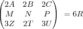 \begin{pmatrix}
2A & 2B & 2C \\ 
M & N & P \\
3Z & 2T & 3U
\end{pmatrix}\
=6R