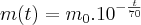 m(t)={m}_{0}.{10}^{-\frac{t}{70}}