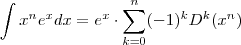 \int x^n e^x dx =  e^x \cdot \sum_{k=0}^n (-1)^k   D^k(x^n)