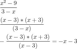 \\\\ \frac{{x}^{2}-9}{3-x} \\\\  \frac{(x-3)*(x+3)}{(3-x)} \\\\  -\frac{(x-3)*(x+3)}{(x-3)} =-x-3