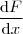 \frac{\mathrm dF}{\mathrm dx}