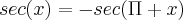 sec(x)=-sec(\Pi+x)