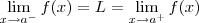 \lim_{x\rightarrow a^-}f(x) = L = \lim_{x\rightarrow a^+}f(x)