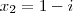 x_2 = 1 - i x_2 = 1 - i