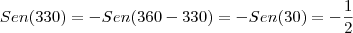 Sen(330) = -Sen(360 - 330) = -Sen(30)=-\frac{1}{2}