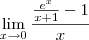 \lim_{x \to 0}\frac{\frac{e^x}{x+1} - 1}{x}