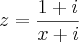 z = \frac{1 + i}{x + i} z = \frac{1 + i}{x + i}