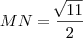 MN=\frac{\sqrt[]{11}}{2}