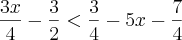 \frac{3x}{4}-\frac{3}{2}<\frac{3}{4}-5x-\frac{7}{4}
