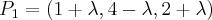 {P}_{1}=(1+\lambda ,4-\lambda ,2+\lambda) {P}_{1}=(1+\lambda ,4-\lambda ,2+\lambda)