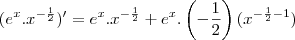 (e^x.x^{-\frac{1}{2}})'=e^x.x^{-\frac{1}{2}}+e^x.\left(-\frac{1}{2}\right)(x^{-\frac{1}{2}-1})