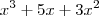 x^3 + 5x + 3x^2