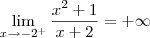 \lim_{x\to -2^{+}} \frac{x^2+1}{x+2} = +\infty