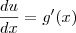 \dfrac{du}{dx} = g^\prime(x)