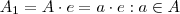 A_1=A\cdot e={a\cdot e: a \in A}