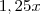 1,25x