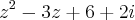 {z}^{2}-3z+6+2i