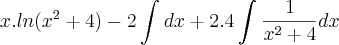 x.ln({x}^{2}+4)-2\int_{}^{}dx+2.4\int_{}^{}\frac{1}{{x}^{2}+4}dx