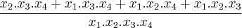 \frac{{{x}_{2}.{x}_{3}.{x}_{4}+{x}_{1}.{x}_{3}.{x}_{4}+{x}_{1}.{x}_{2}.{x}_{4}+{x}_{1}.{x}_{2}.{x}_{3}}}{{x}_{1}.{x}_{2}.{x}_{3}.{x}_{4}}