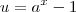 u=a^x-1 u=a^x-1