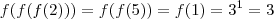 f(f(f(2))) = f(f(5)) = f(1) = 3^1 = 3 f(f(f(2))) = f(f(5)) = f(1) = 3^1 = 3