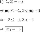 \\ \mathsf{f(- 1,2) = m_3} \\\\ \mathsf{\Rightarrow m_3 \leq - 1,2 < m_3 + 1} \\\\ \mathsf{\Rightarrow - 2 \leq - 1,2 < - 1} \\\\ \Rightarrow \boxed{\mathsf{m_3 = - 2}} \\ \mathsf{f(- 1,2) = m_3} \\\\ \mathsf{\Rightarrow m_3 \leq - 1,2 < m_3 + 1} \\\\ \mathsf{\Rightarrow - 2 \leq - 1,2 < - 1} \\\\ \Rightarrow \boxed{\mathsf{m_3 = - 2}}