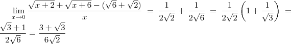 \lim_{x\to 0} \frac{ \sqrt{x+2} +\sqrt{x+6} -(\sqrt{6} +\sqrt{2})}{x} = \frac{1}{2\sqrt{2}} + \frac{1}{2\sqrt{6}} = \frac{1}{2\sqrt{2}} \left(1 + \frac{1}{\sqrt{3}}\right) = \frac{\sqrt{3}+1}{2\sqrt{6}} = \frac{3+\sqrt{3}}{6\sqrt{2}} \lim_{x\to 0} \frac{ \sqrt{x+2} +\sqrt{x+6} -(\sqrt{6} +\sqrt{2})}{x} = \frac{1}{2\sqrt{2}} + \frac{1}{2\sqrt{6}} = \frac{1}{2\sqrt{2}} \left(1 + \frac{1}{\sqrt{3}}\right) = \frac{\sqrt{3}+1}{2\sqrt{6}} = \frac{3+\sqrt{3}}{6\sqrt{2}}
