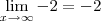 \lim_{x\to \infty} -2 = - 2 \lim_{x\to \infty} -2 = - 2