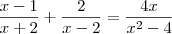 \frac{x-1}{x+2} + \frac{2}{x-2} = \frac{4x}{x^2 -4}