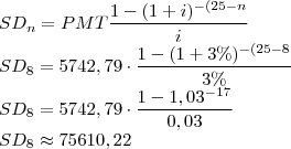 \\SD_n=PMT\frac{1-(1+i)^{-(25-n}}{i}\\
SD_8=5742,79\cdot\frac{1-(1+3\%)^{-(25-8}}{3\%}\\
SD_8=5742,79\cdot\frac{1-1,03^{-17}}{0,03}\\
SD_8\approx 75610,22