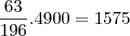 \frac{63}{196}.4900=1575 \frac{63}{196}.4900=1575