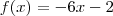 f(x) = -6x-2