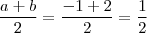 \frac{a+b}{2} = \frac{-1+2}{2} = \frac{1}{2}