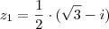 z_1 = \frac{1}{2} \cdot (\sqrt{3} - i)