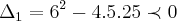 \Delta_1=6^2-4.5.25\prec 0 \Delta_1=6^2-4.5.25\prec 0